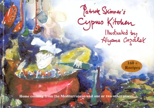 Stock image for Patrick Skinner's Cyprus Kitchen: Home Cooking from the Mediterranean and One or Two Other Places for sale by WorldofBooks