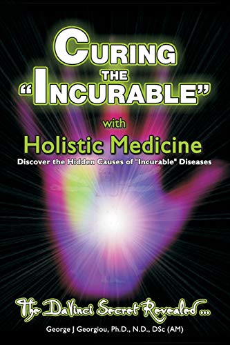 9789963840113: Curing the Incurable With Holistic Medicine: The DaVinci Secret Revealed