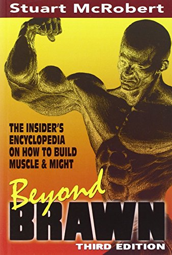 Beispielbild fr Beyond Brawn: The Insiders Encyclopedia on How to Build Muscle Might zum Verkauf von Goodwill Books