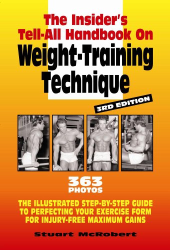 Beispielbild fr The Insider's Tell-All On Weight-Training Technique, Revised 3rd Edition zum Verkauf von HPB-Red