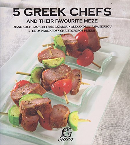 Stock image for 5 Greek Chefs and their Favourite Meze for sale by WorldofBooks