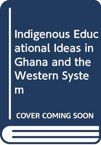 Beispielbild fr Indigenous and western educational systems in Ghana zum Verkauf von Hawking Books