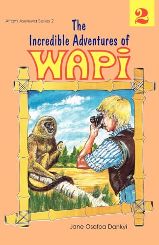 Stock image for The Incredible Adventures of Wapi for sale by California Books