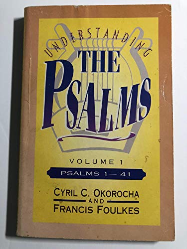 Understanding the Psalms: Psalms 1-41 v. 1 (9789964877033) by Cyril C. Okorá»cha