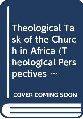 Theological Task of the Church in Africa (Theological Perspectives in Africa) (9789964877965) by Tite Tienou