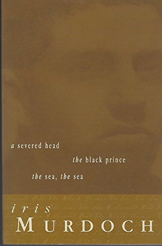 Beispielbild fr A Severed Head, The Black Prince, The Sea,the Sea zum Verkauf von Eatons Books and Crafts