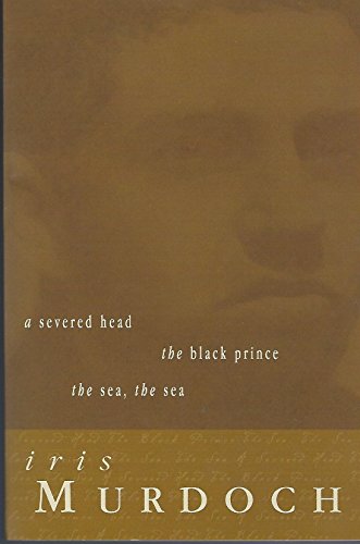 Stock image for A Severed Head, The Black Prince, The Sea,the Sea for sale by Eatons Books and Crafts