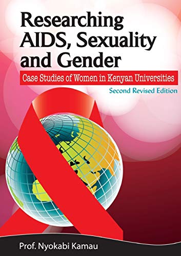 Stock image for Researching AIDS, Sexuality and Gender. Case Studies of Women in Kenyan Universities for sale by Irolita Books