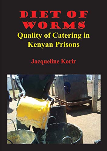 Beispielbild fr Diet of Worms Quality of Catering in Kenyan Prisons zum Verkauf von PBShop.store US