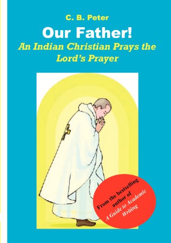 Beispielbild fr Our Father: An Indian Christian Prays the Lords Prayer zum Verkauf von California Books