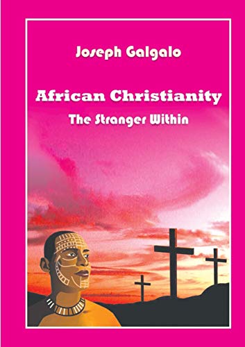 Beispielbild fr African Christianity The Stranger Within zum Verkauf von PBShop.store US