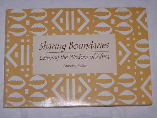 Beispielbild fr Sharing Boundaries: Learning the Wisdom of Africa zum Verkauf von Libris Hardback Book Shop