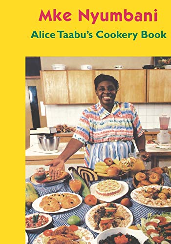 Stock image for Mke Nyumbani : Alice Taabu's Cookery Book for sale by Better World Books