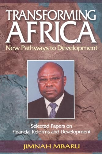 Stock image for Transforming Africa: New Pathways to Development.selected Papers on Financial Reforms And Development for sale by Phatpocket Limited