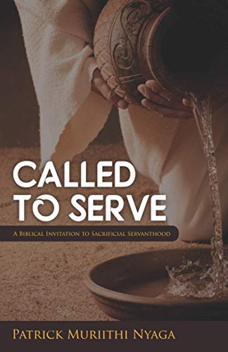 Stock image for CALLED TO SERVE: A Biblical Invitation to Sacrificial servanthood for sale by HPB-Diamond