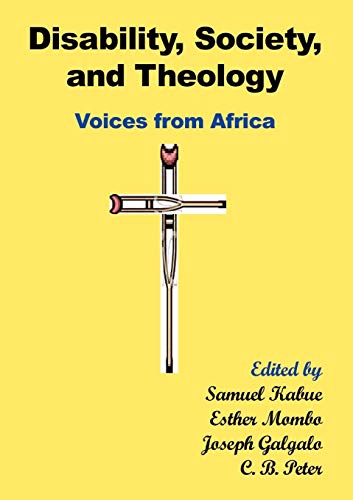 Beispielbild fr Disability, Society and Theology Voices from Africa zum Verkauf von PBShop.store US