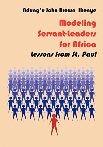 Stock image for Modeling ServantLeaders for Africa Lessons from St Paul for sale by PBShop.store US