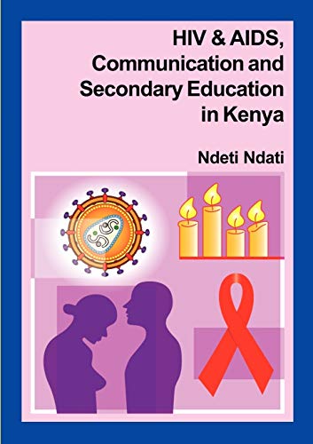 9789966734198: HIV and AIDS, Communication, and Secondary Education in Kenya