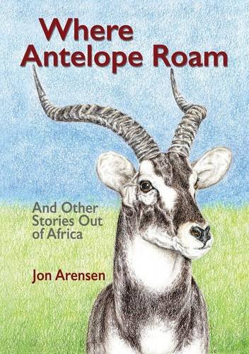 Stock image for Where Antelope Roam for sale by ThriftBooks-Dallas