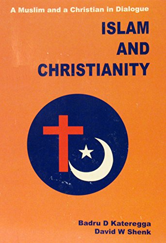 9789966855480: Islam and Christianity: A Muslim and a Christian in Dialogue
