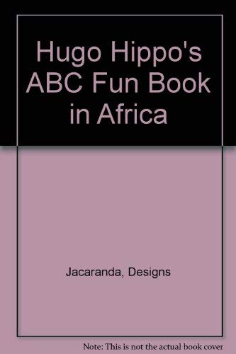 Stock image for Hugo Hippo's ABC Fun Book in Africa for sale by ThriftBooks-Atlanta