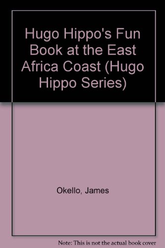 Beispielbild fr Hugo Hippo's Fun Book at the East African Coast (Hugo Hippo Series) zum Verkauf von Wonder Book