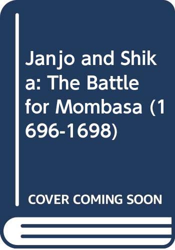 Beispielbild fr Janjo and Shika: The Battle for Mombasa (1696-1698) zum Verkauf von Half Price Books Inc.