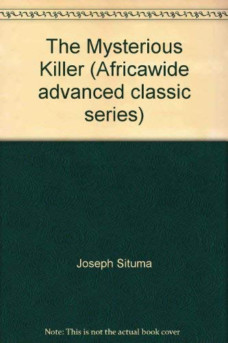 9789966999313: The mysterious killer (Africawide advanced classic series)