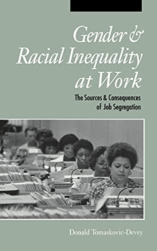 9789967351615: Gender and Racial Inequality at Work: The Sources and Consequences of Job Segregation (Cornell Studies in Industrial and Labor Relations)