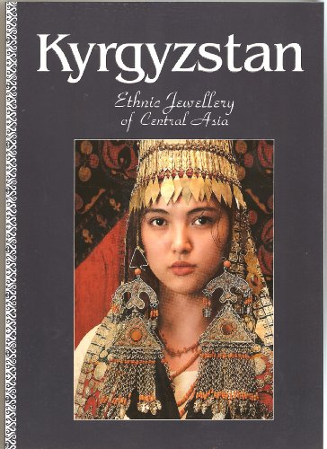 Stock image for KYRGYZSTAN Ethnic Jewellery of Central Asia for sale by Books to Die For