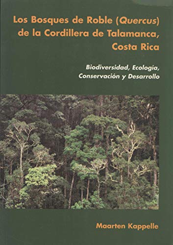 Imagen de archivo de Los bosques de roble (Quercus) de la Cordillera de Talamanca, Costa Rica: Biodiversidad, ecologi a, conservacio n y desarrollo (Spanish Edition) a la venta por HPB-Red