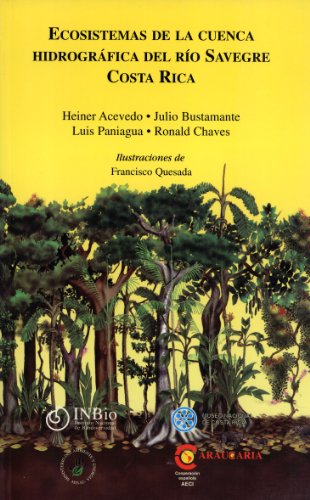 Stock image for Ecosistemas de la Cuenca Hidrogrfica Del Ro Savegre, Costa Rica (Ecosystems of the Savegre river Basin- Costa Rica, Vol. 1) for sale by Masalai Press