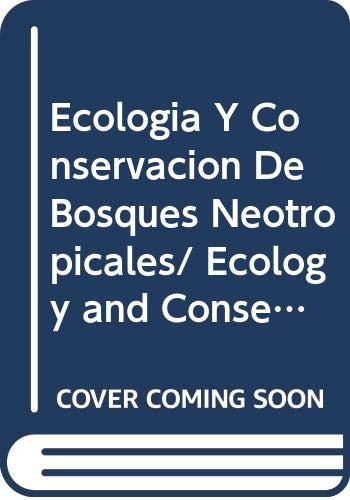 Stock image for Ecologia Y Conservacion De Bosques Neotropicales/ Ecology and Conservation of Neotropical Forest (Spanish Edition) for sale by Wonder Book