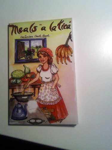 Meals "a la tica" - Costa Rican Cook Book