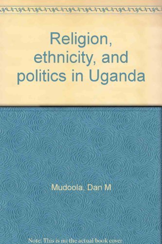 Beispielbild fr Religion, Ethnicity, and Politics in Uganda zum Verkauf von Anybook.com