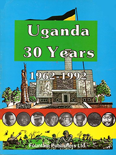 Stock image for UGANDA 30 YEARS 1962 -1992 for sale by ThriftBooks-Dallas