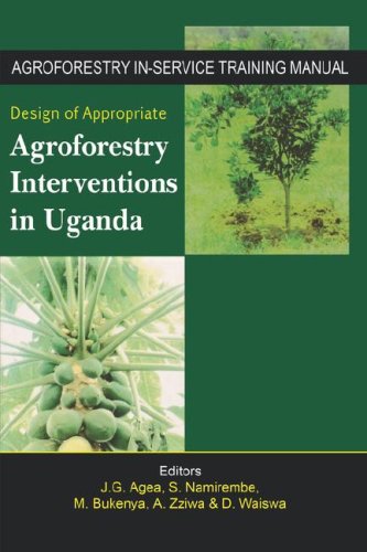 Stock image for Design of Appropriate Agroforestry Interventions in Uganda: Agroforestry In-service Training Manual for sale by Phatpocket Limited