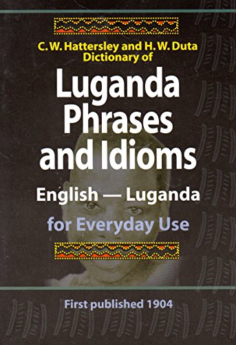 Stock image for LUGANDA PHRASES AND IDIOMS : ENGLISH-LUGANDA FOR EVERYDAY USE for sale by Star Canyon Books