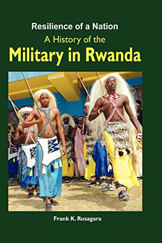Beispielbild fr Resilience of a Nation. a History of the Military in Rwanda zum Verkauf von Anybook.com