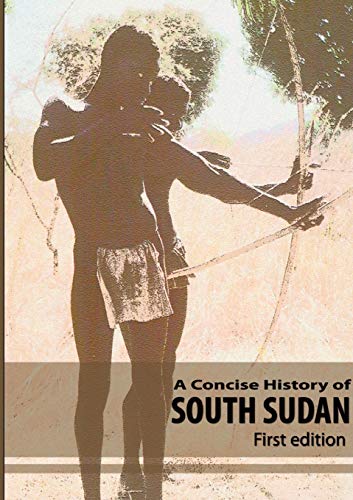 9789970250332: A Concise History of South Sudan