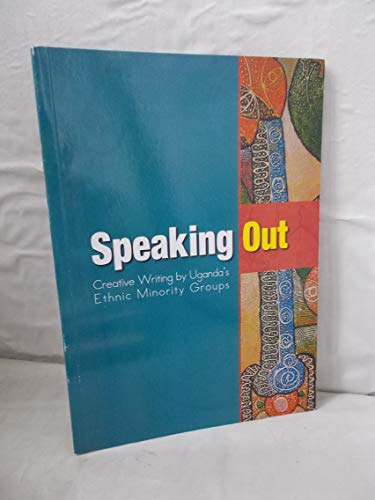 9789970255542: Speaking Out: Creative Writing by Uganda's Ethnic Minority Groups