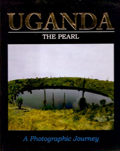 Stock image for Uganda, the Pearl: A Photographic Journey for sale by HPB-Red