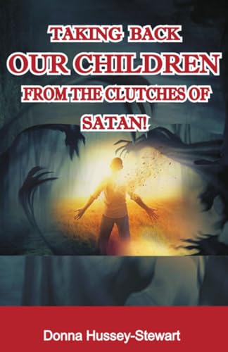 9789970989133: TAKING BACK OUR CHILDREN FROM THE CLUTCHES OF SATAN