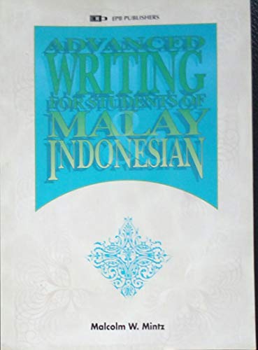 Stock image for Advanced Writing for Students of Malay Indonesian for sale by Rons Bookshop (Canberra, Australia)