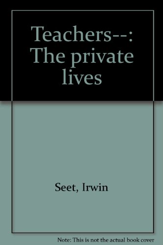 Stock image for Teachers--: The private lives for sale by ThriftBooks-Atlanta