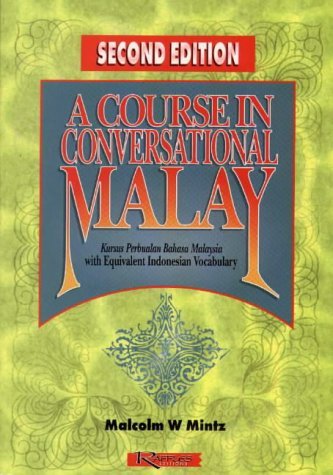 A Course in Conversational Malay: With Equivalent Indonesian Vocabulary (9789971006860) by Malcolm W. Mintz