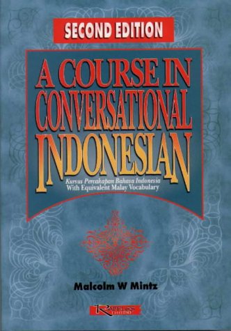 Stock image for A COURSE IN CONVERSATIONAL INDONESIAN, With Equivalent Malay Vocubulary, for sale by Book Orphanage