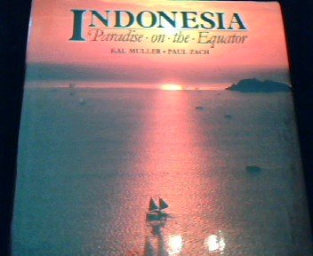 Indonesia: Paradise on the Equator (9789971400019) by Paul Zach