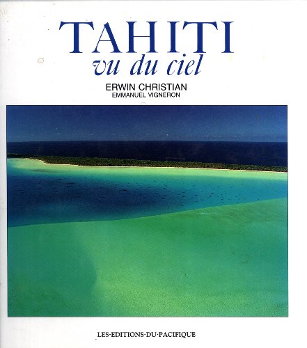 Imagen de archivo de Tahiti: Vu Du Ciel a la venta por Half Price Books Inc.