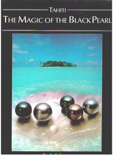 Beispielbild fr Tahiti - The Magic of the Black Pearl zum Verkauf von ThriftBooks-Atlanta